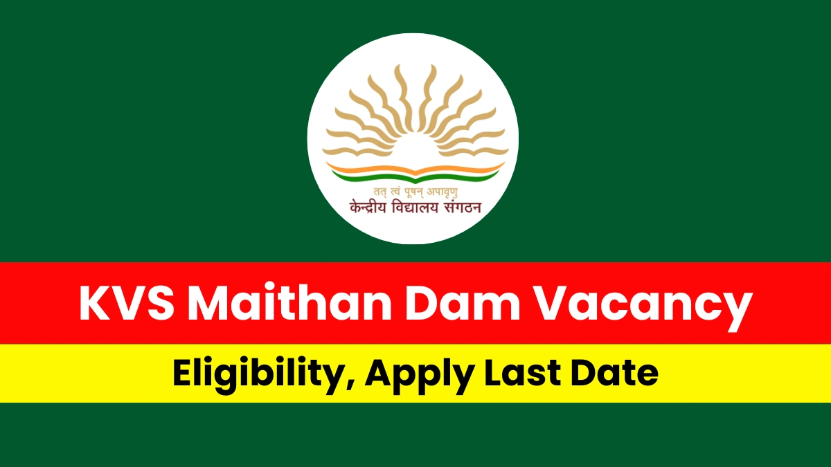 Kendriya Vidyalaya Maithan Dam Vacancy 2024 Notification, Eligibility ...