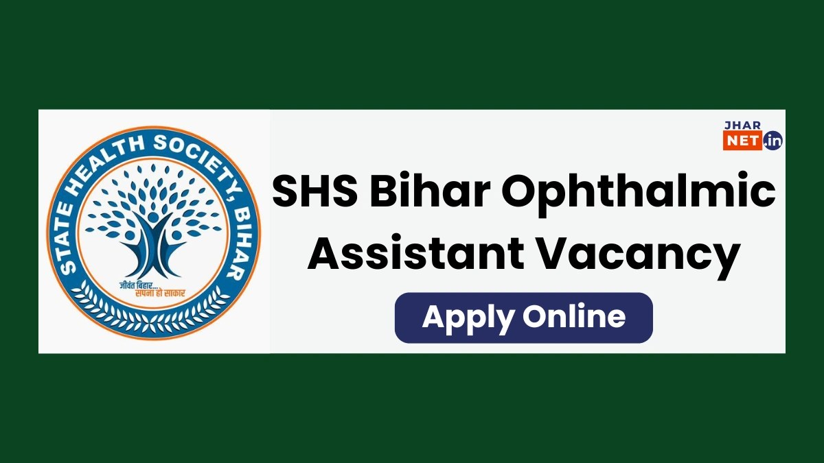 SHS Bihar Ophthalmic Assistant Recruitment 2024 Apply Online
