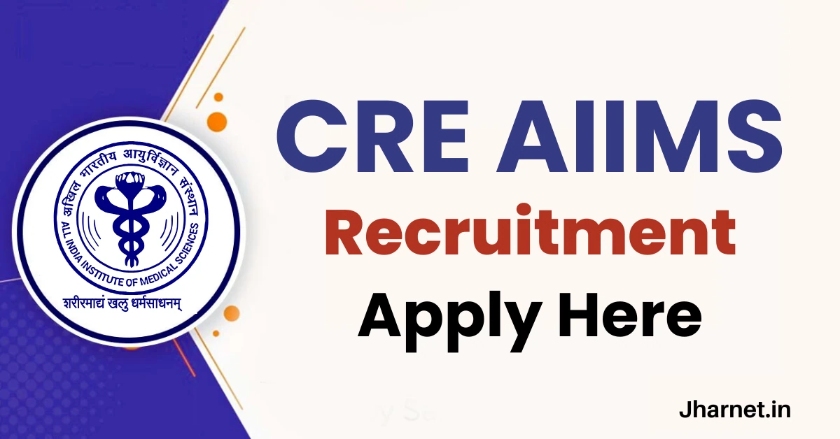 CRE AIIMS Recruitment 2025 Notification