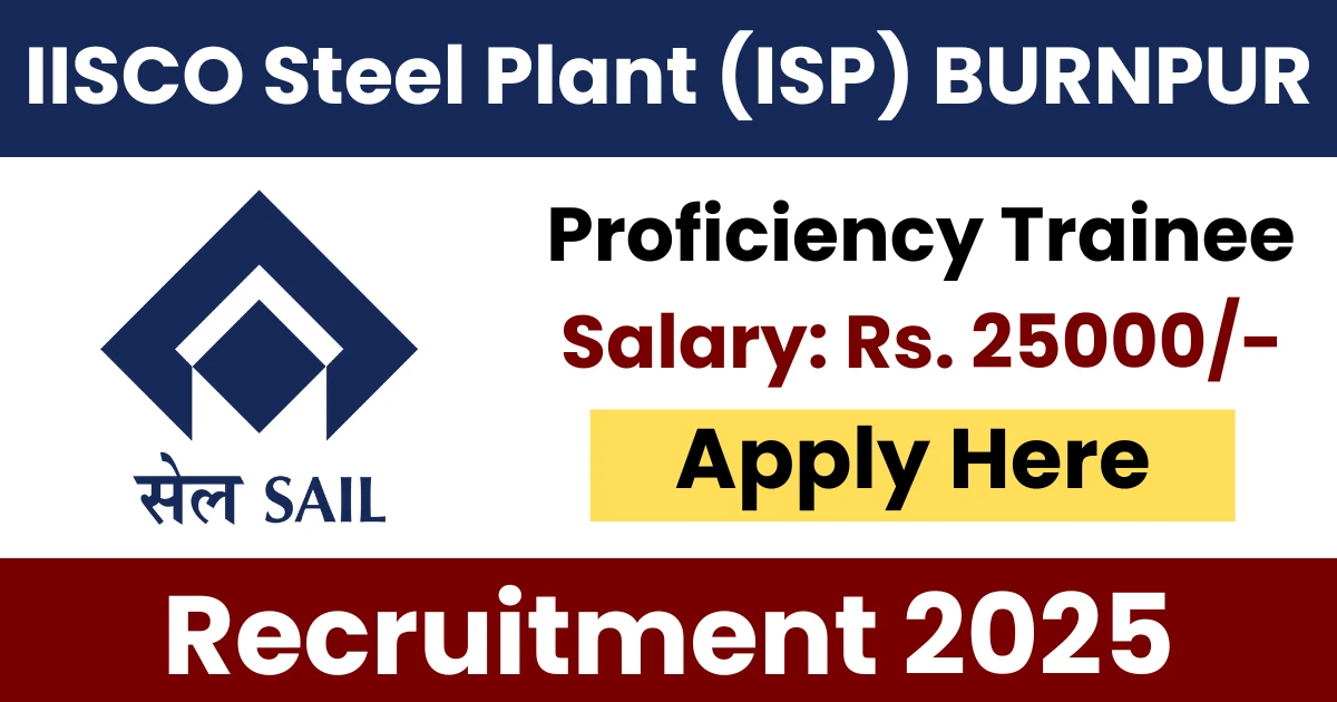 SAIL IISCO Steel Plant Vacancy 2025 Apply