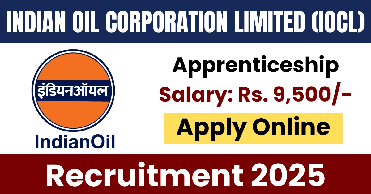 IOCL Refineries Recruitment 2025 Apply Now