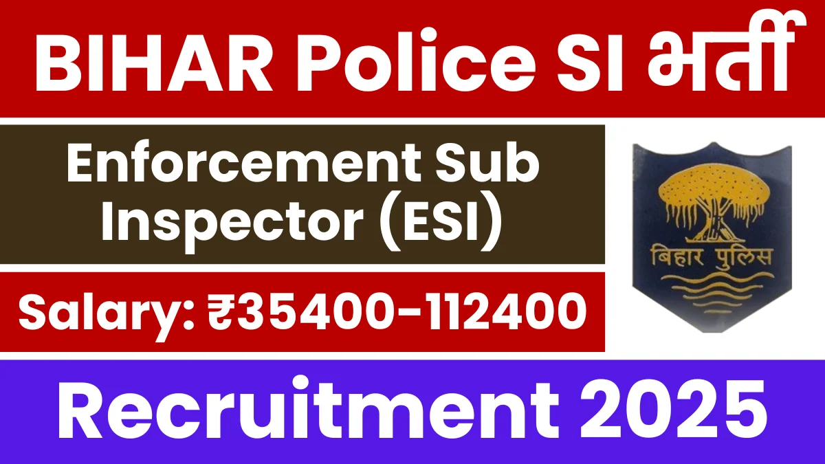 Bihar Police Enforcement SI Recruitment 2025 Apply Online for 33 Posts, बिहार पुलिस प्रवर्तन अवर निरीक्षक एसआई भर्ती 2025